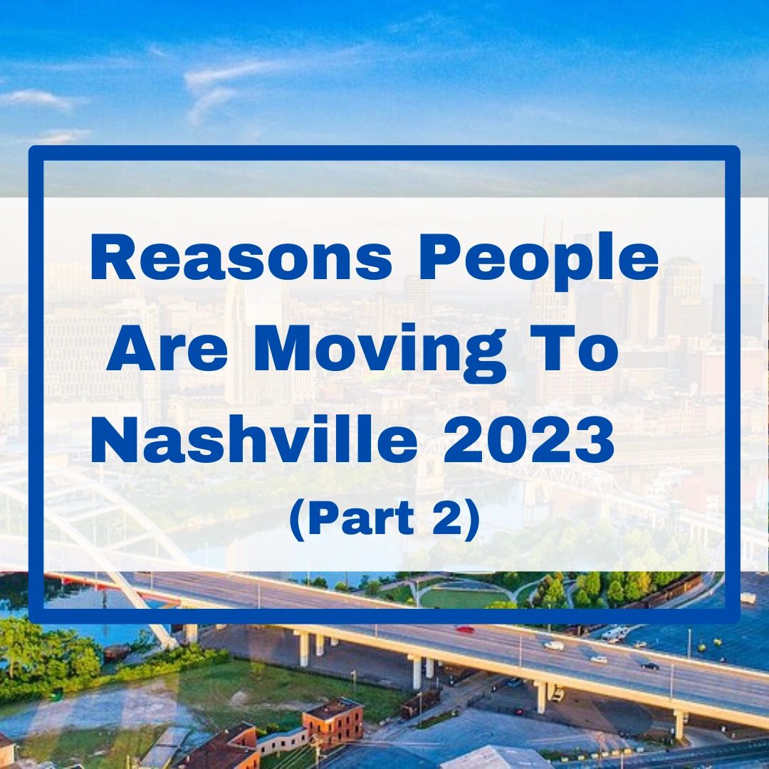 5 Reasons People Are Moving To Nashville 2023 (Part 2)